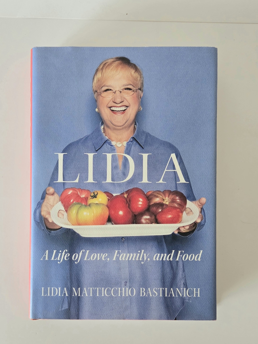 Lidia: A Life Of Love, Family, And Food By Lidia Bastianich